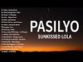 Pasilyo - Sunkissed Lola | Tagalog Love Songs Top Trends - New OPM Playlist 2023