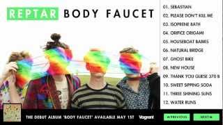Reptar - Body Faucet [Album Stream]