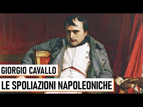 Le Spoliazioni Napoleoniche - Giorgio Enrico Cavallo