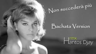 Non succederà più - Bachata Version rmx Hantos Djay (DEMO)