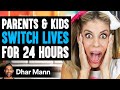 Parents Kids SWITCH LIVES For 24 HOURS Ft Rebecca Zamolo Dhar Mann