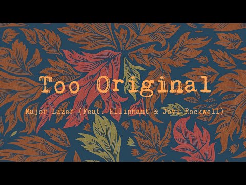 Too Original - Major Lazer (Feat. Elliphant & Jovi Rockwell) | Lyrics Video (Clean Version)