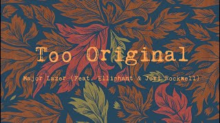 Too Original - Major Lazer (Feat. Elliphant &amp; Jovi Rockwell) | Lyrics Video (Clean Version)