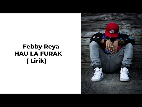 Febby Reya HAU LA FURAK (Lirik)