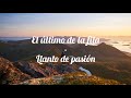 El último de la fila - Llanto de pasión (Letra)
