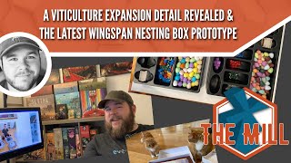 A Viticulture Expansion Detail Revealed & The Latest Wingspan Nesting Box Prototype - The Mill