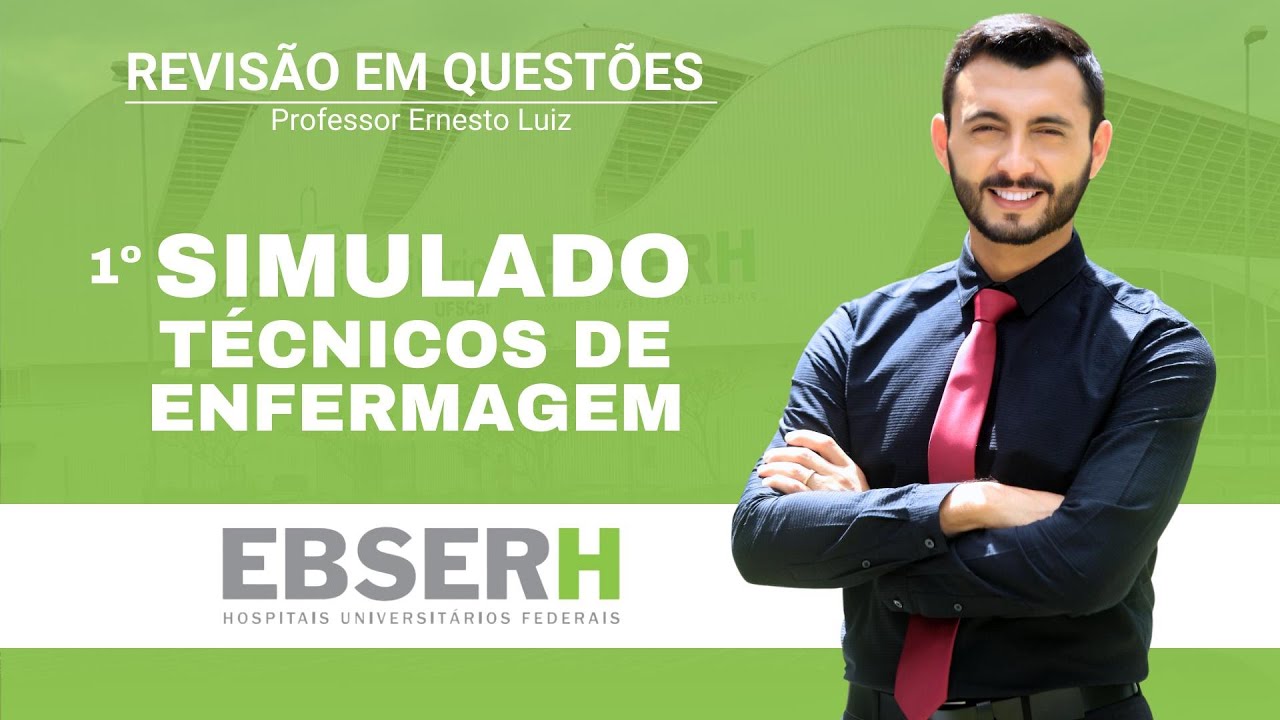 1º Simulado EBSERH - Técnicos de Enfermagem