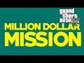 GTA 5: THE MILLION DOLLAR MISSION! EARN A ...