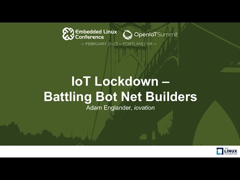 IoT Lockdown - Battling Bot Net Builders - Adam Englander, iovation