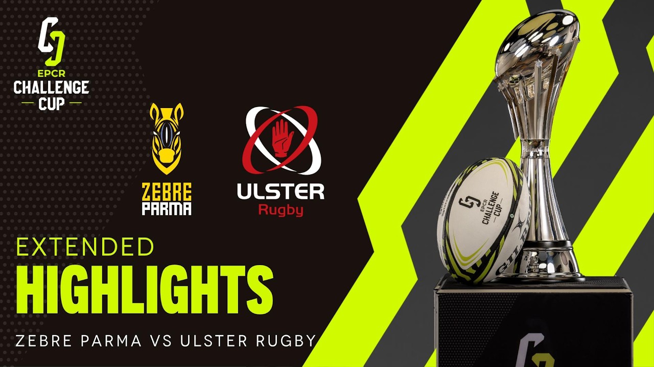 Extended Highlights - Zebre Parma v Ulster Rugby │ EPCR Challenge Cup 2026/27