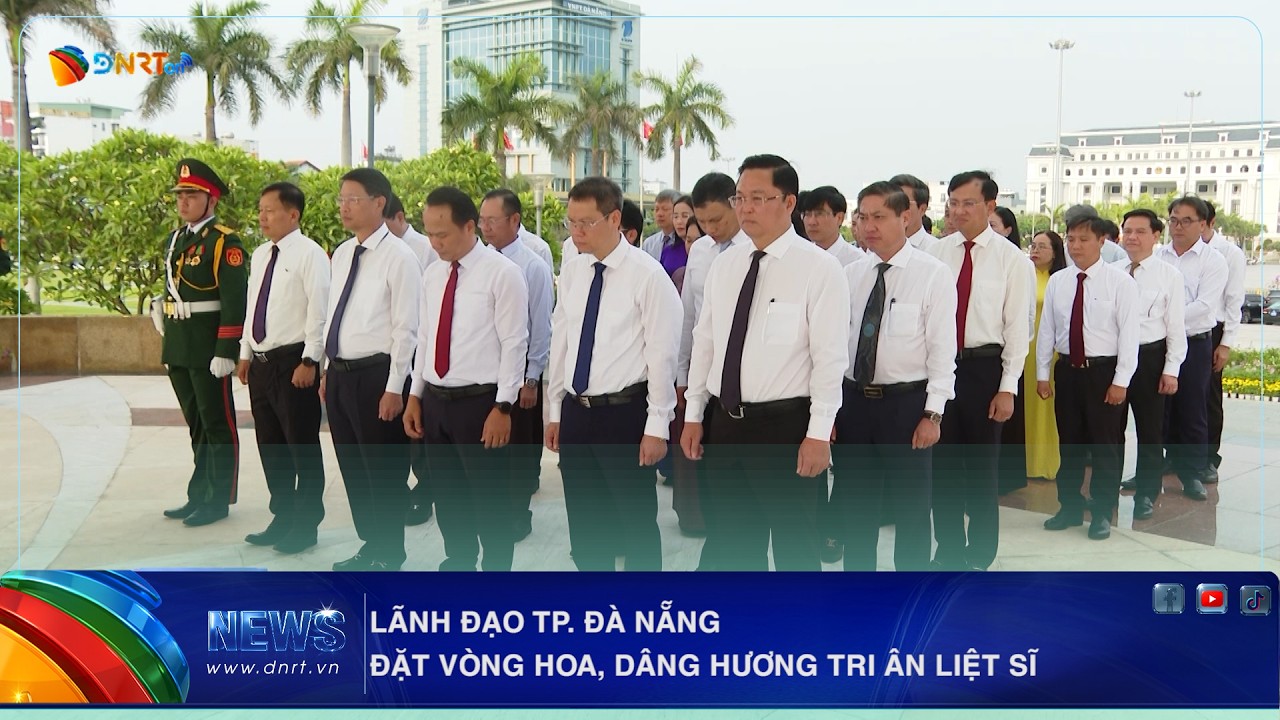 LÃNH ĐẠO TP  ĐÀ NẴNG ĐẶT VÒNG HOA, DÂNG HƯƠNG TRI ÂN LIỆT SĨ