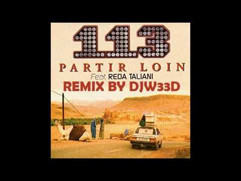 113 Partir Loin ft Reda Taliani- MIX BY DJW33D