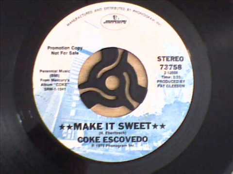 Coke Escovedo - Make It Sweet
