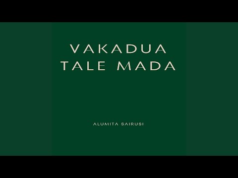 Vakadua Tale Mada