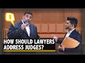 ‘Your Honour’ or ‘My Lord’, How Should Lawyers Address Judges? | The Quint