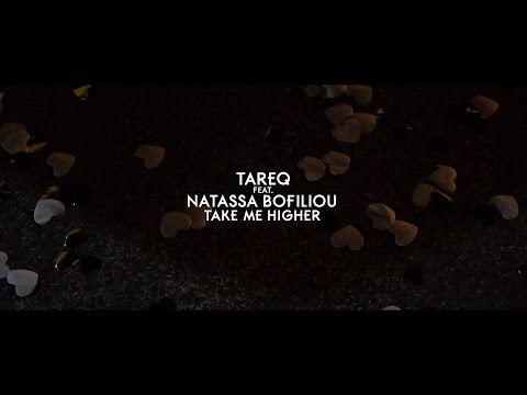 Tareq feat Natassa Bofiliou - Take Me Higher (Official Video)