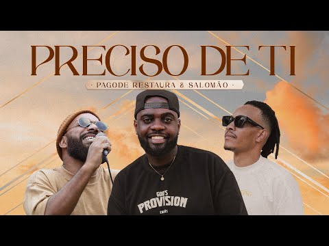 Pagode Restaura, Salomão Do Reggae - Preciso de Ti (Clipe Oficial)