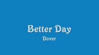 Better Day - Dover