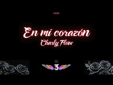 EN MI CORAZÓN (Charly flow) EL FINAL DEL FLOW | LA REINA DEL FLOW 3