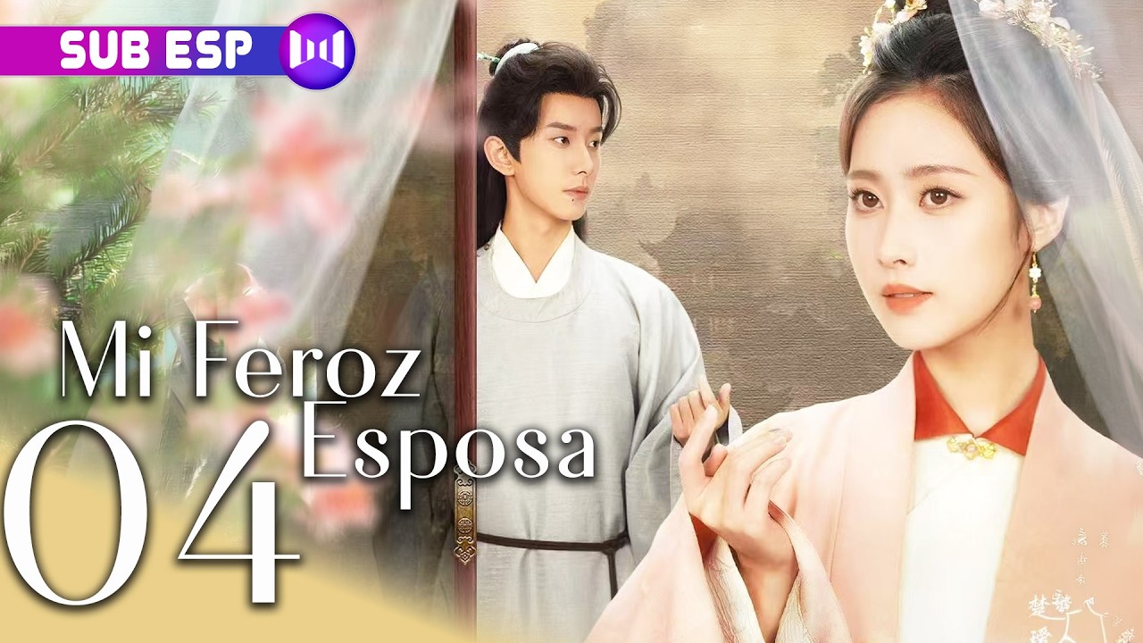 【EP04】Mi Feroz Esposa | My Fierce Wife | SUB ESP