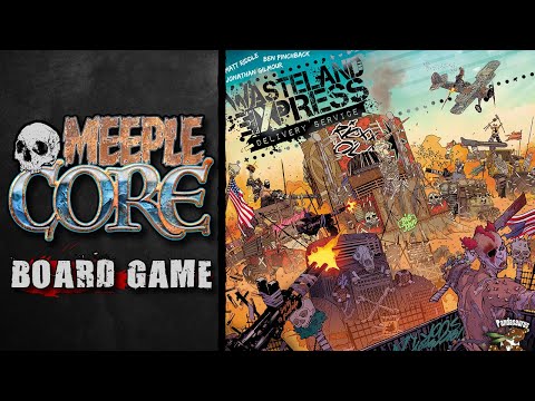MeepleCore Podcast EP65 - Wasteland Express Delivery Service