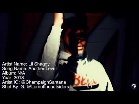 LIL SHAGGY-ANOTHER LEVEL DIRECTED & SHOT BY LORDOFTHEOUTSIDERS