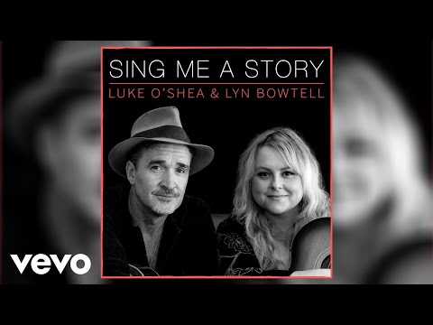 Luke O'Shea, Lyn Bowtell - Sing Me A Story (Official Audio)