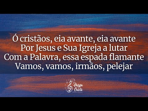 11 - Harpa Cristã - Ó Cristão, Eia Avante [CANTADO]