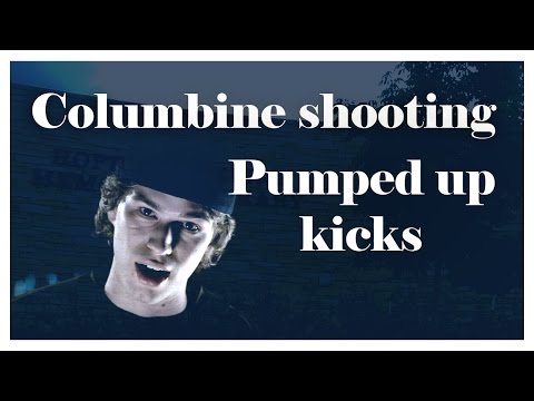 Columbine shooting - Pumped up kicks