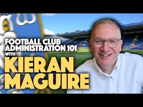 FOOTBALL CLUB ADMINISTRATION 101 WITH KIERAN MAGUIRE