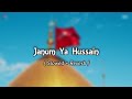 Janum Ya Hussain Slowed And Reverb | Noha Nadeem Sarwer | Slowed And Reverb  Song Lover