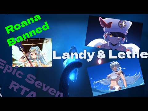Roana banned so I just obliterate the CLandy (Ft. Landy & Lethe) || Epic Seven RTA
