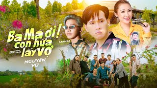 Ba má ơi con hứa lấy vợ