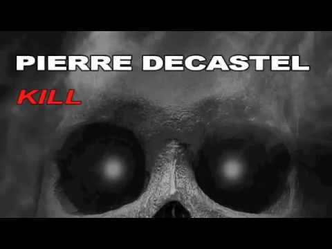 Pierre Decastel - Kill (Teaser) Superthanks Records