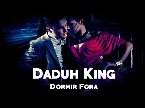 Daduh King - Dormir fora (2016) + LETRA