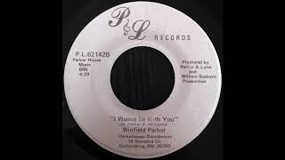 Winfield Parker - I Wanna Be With You