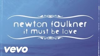 Newton Faulkner - It Must Be Love (Audio)