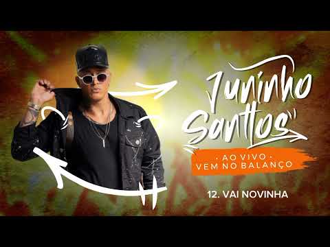 Juninho Santtos - VAI NOVINHA (Ao Vivo - Vem no Balanço)