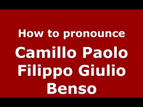 How to pronounce Camillo Paolo Filippo Giulio Benso (Italian/Italy) - PronounceNames.com