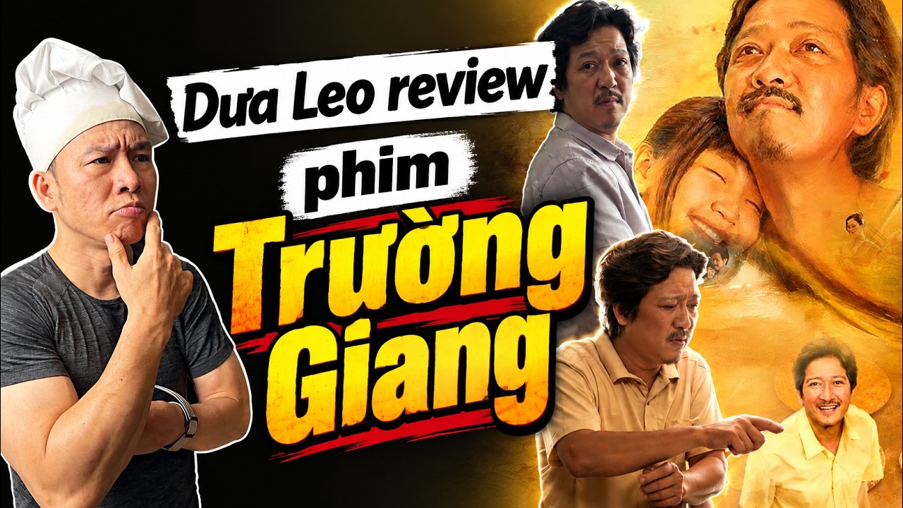 Dưa Leo review phim Trường Giang