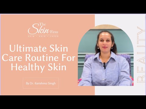 Ultimate Skin Care Routine Guide For Glowing Skin | Top Skin Care Routine Tips - Dr. Karishma Singh