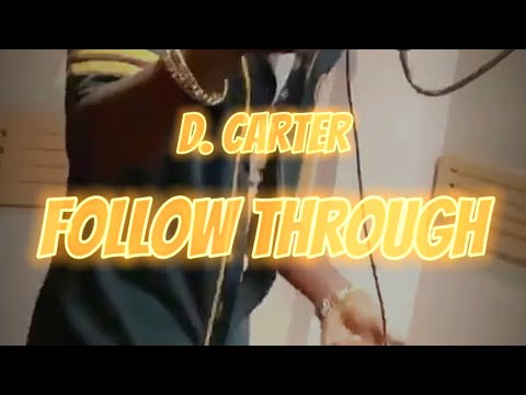D. Carter - Follow Through