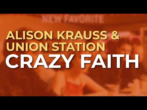 Alison Krauss & Union Station - Crazy Faith (Official Audio)