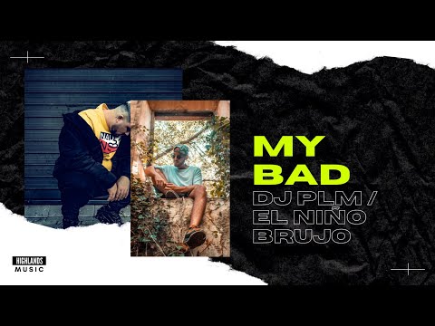 Dj Plm x El Niño Brujo - My Bad