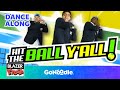 Hit The Ball Y All Get Moving Activities For Kids Dance Along GoNoodle