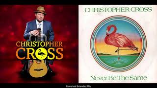 Christopher Cross - Never Be The Same (Reworked Extended Mix)