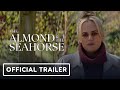 The Almond and the Seahorse - Official Trailer (2022) Rebel Wilson, Charlotte Gainsbourg