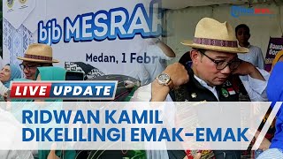 Ridwan Kamil Diserbu Emak-emak Minta Foto saat Hadiri Acara di Medan, Warga Sampai Berebut Foto