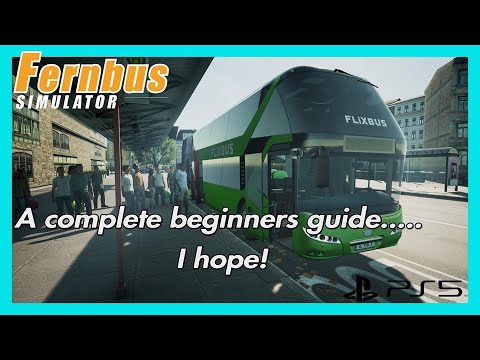A complete beginners guide..... I hope! | Fernbus Simulator PS5