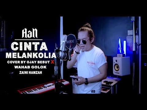 CINTA MELANKOLIA||COVER BY OJAY BESUT WAHAB GOLOK ZAINI HAMZAH